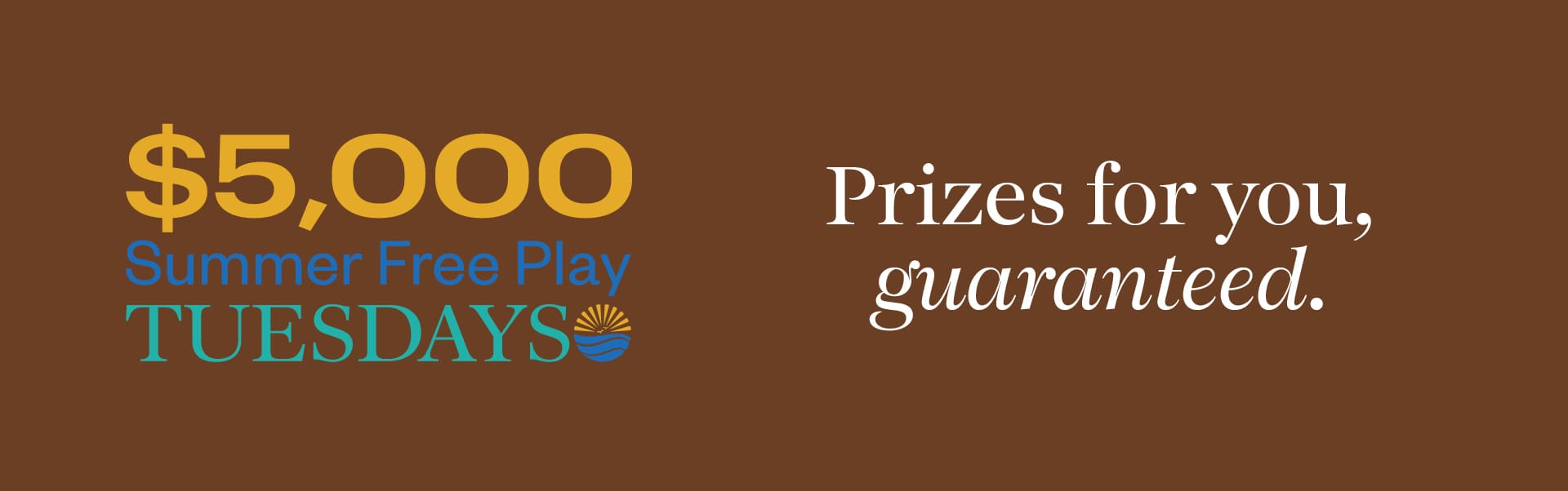 $5,000 Summer Free Play Tuesdays