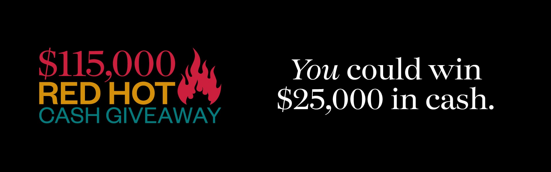$115,000 Red Hot Summer Cash Giveaway