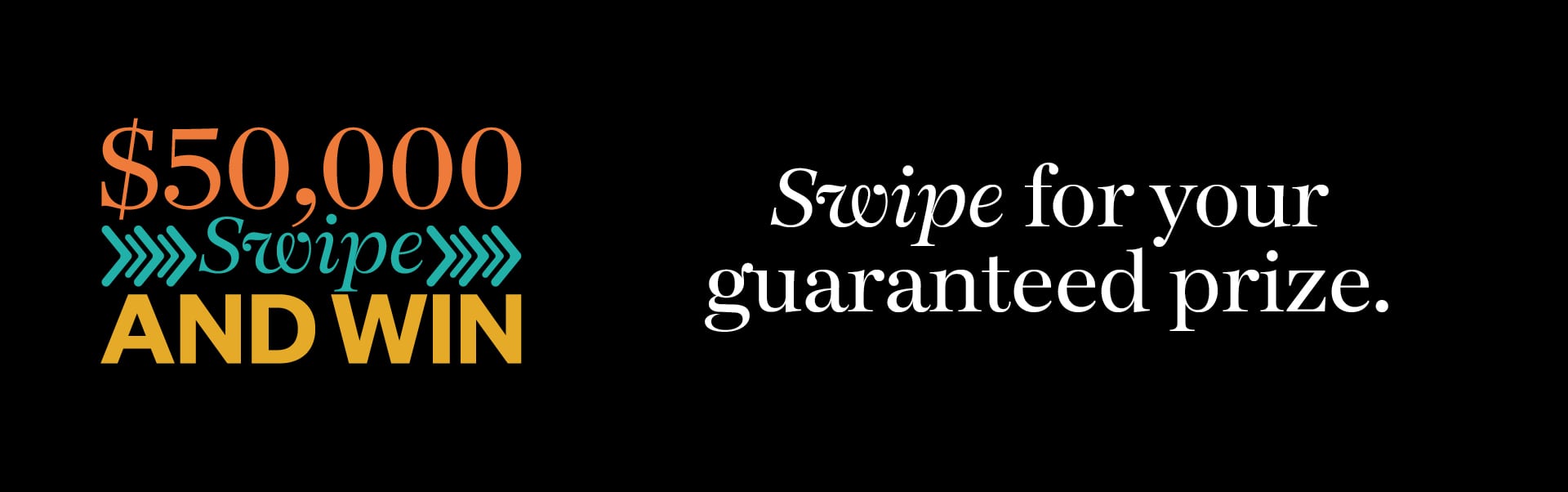 $50,000 Swipe and Win