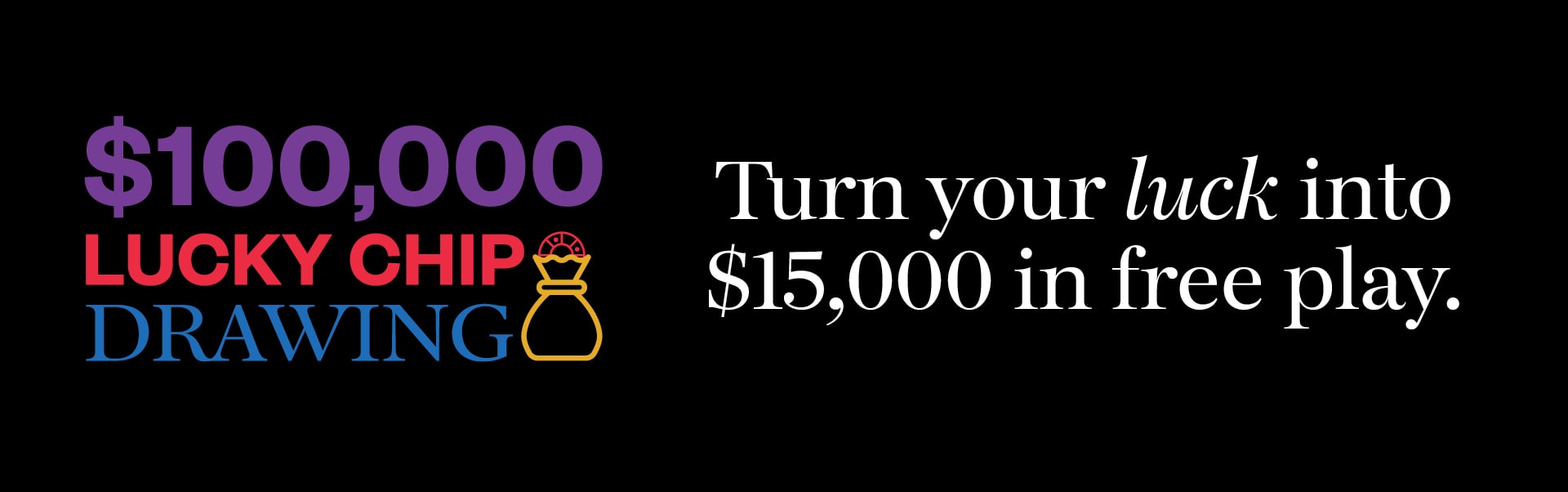 $100,000 Lucky Chip Drawing