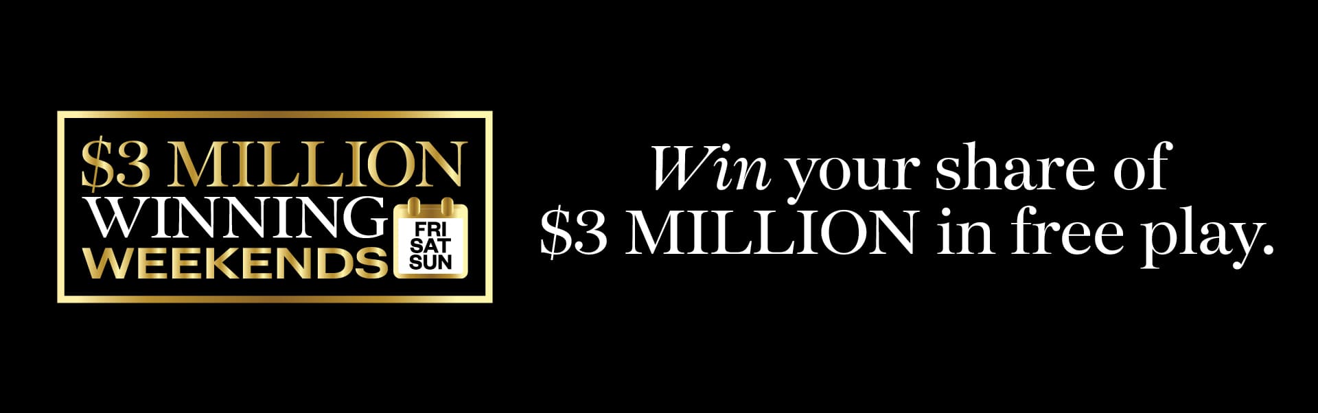 $3 Million Winning Weekends