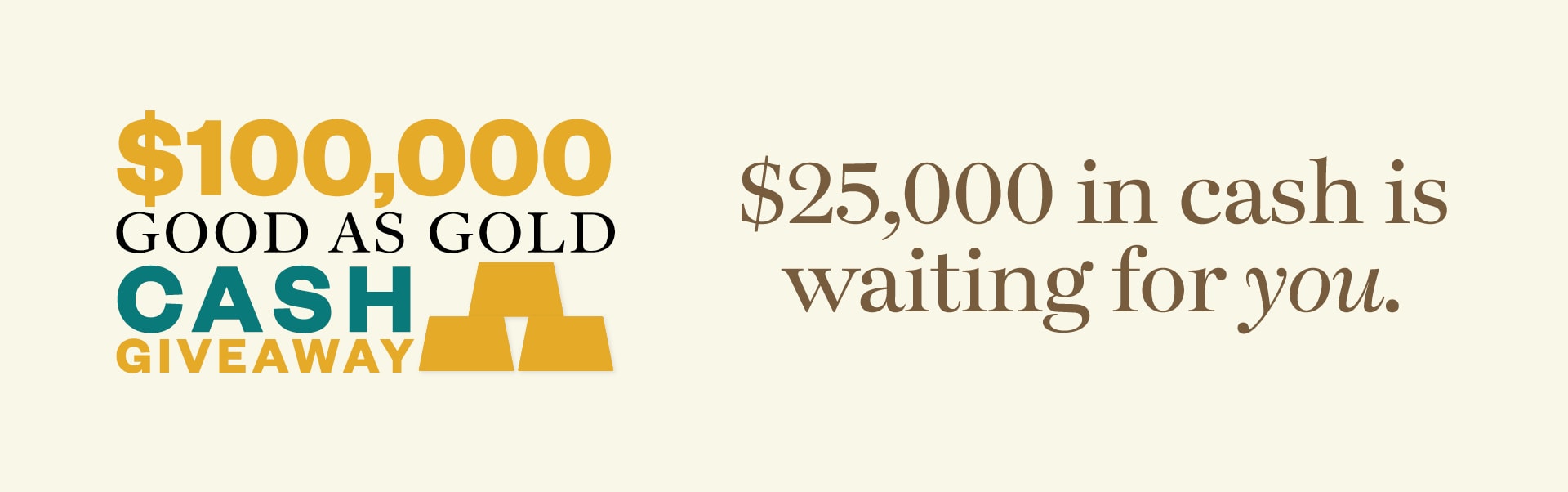 $100,000 Good as Gold Cash Giveaway