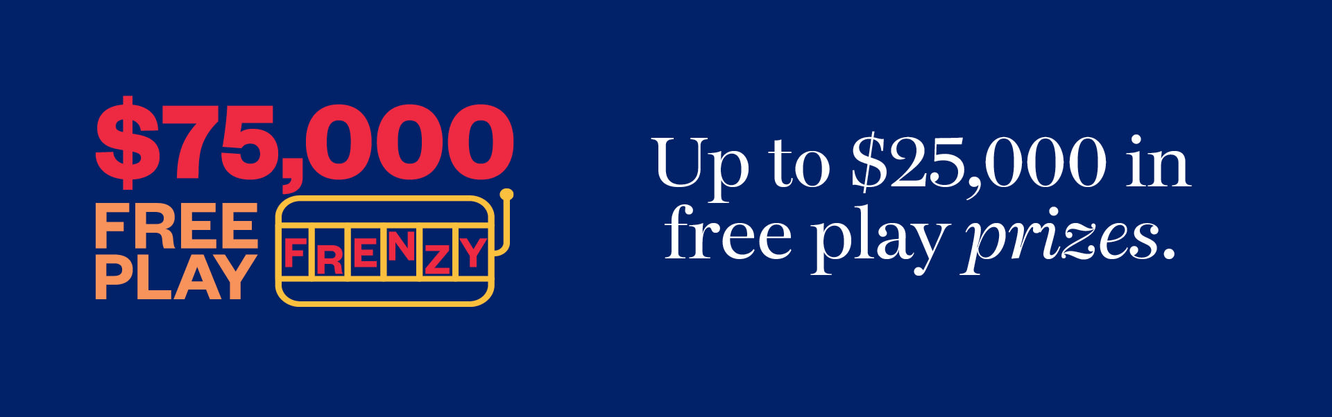 $75,000 Free Play Frenzy