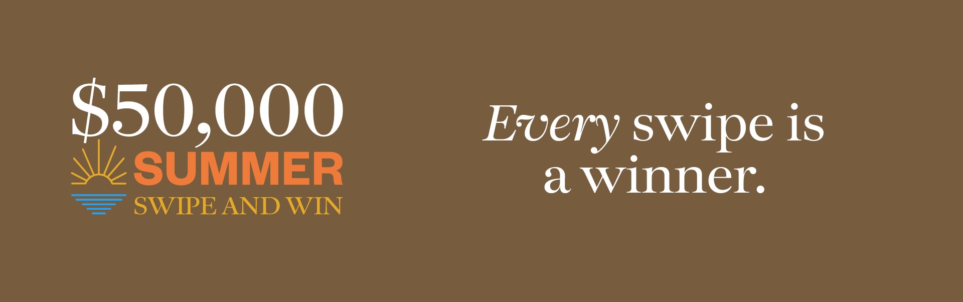 $50,000 Summer Swipe & Win