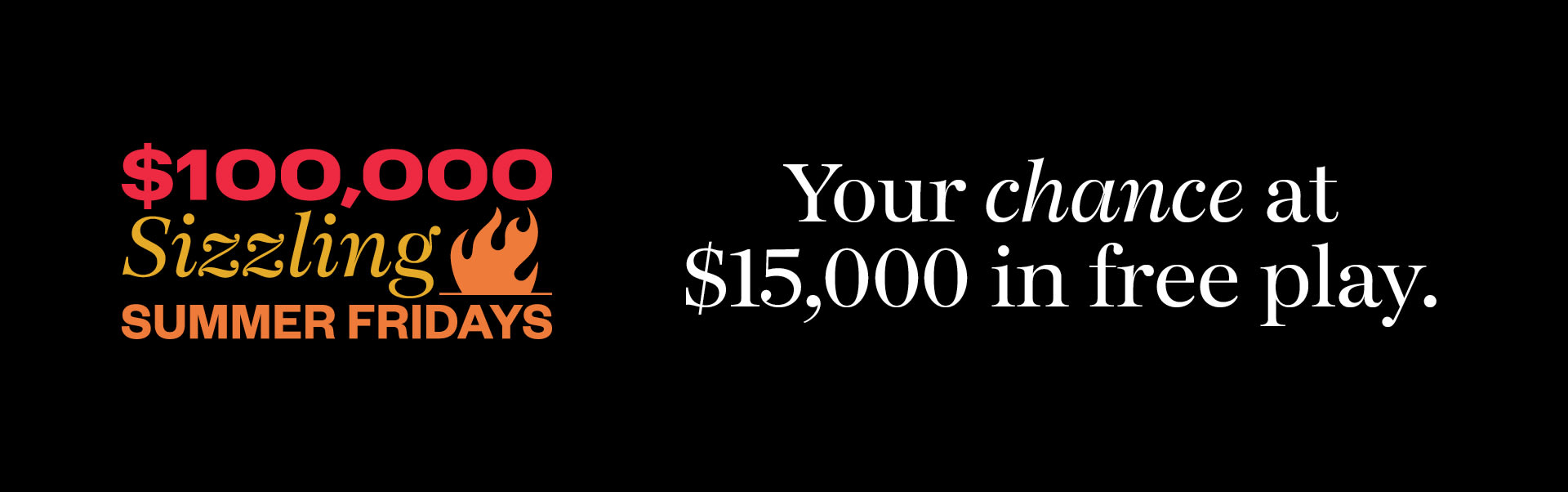 $100,000 Sizzling Summer Fridays