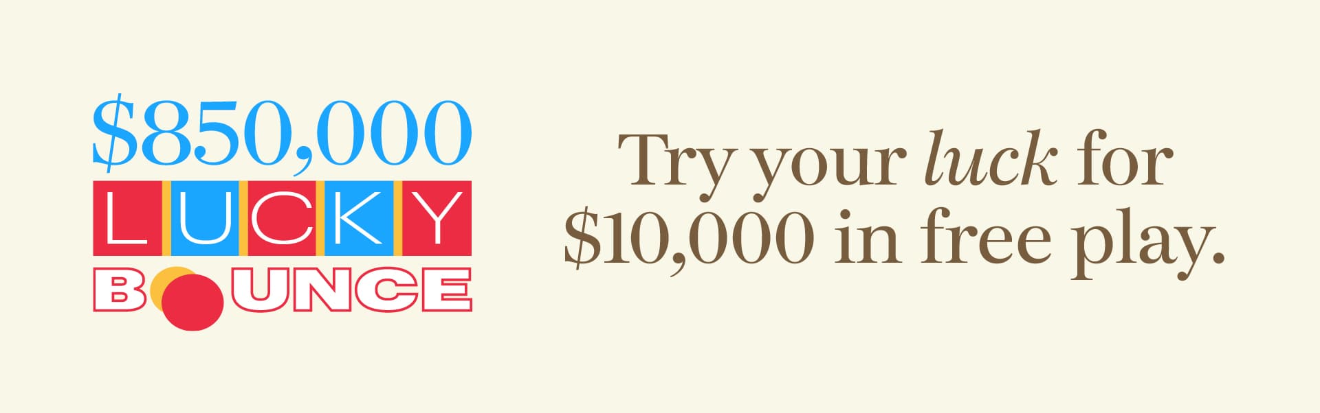 $850,000 Lucky Bounce