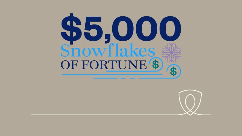 $5,000 Snowflakes of Fortune