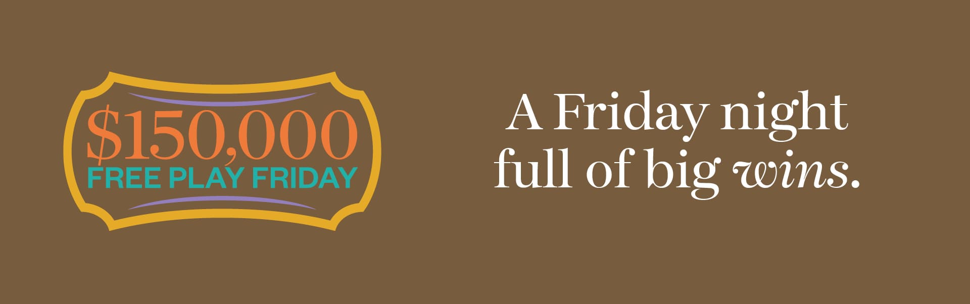 $150,000 Free Play Friday