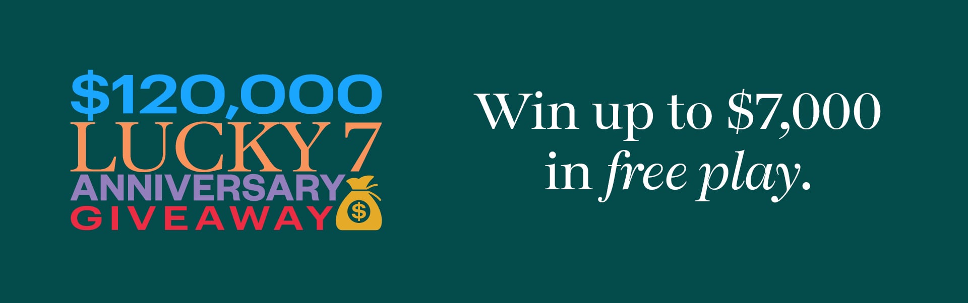 $120,000 Lucky 7 Anniversary Giveaway