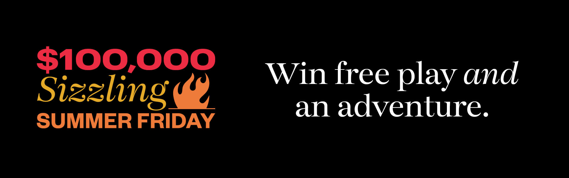 $100,000 Sizzling Summer Friday