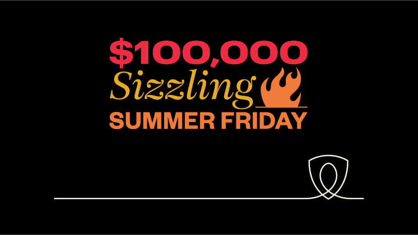 $100,000 Sizzling Summer Friday