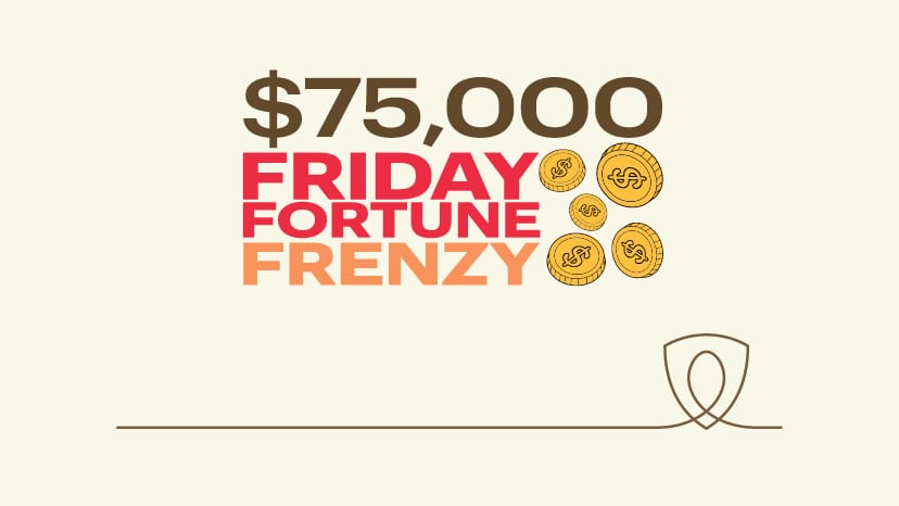 $75,000 Friday Fortune Frenzy