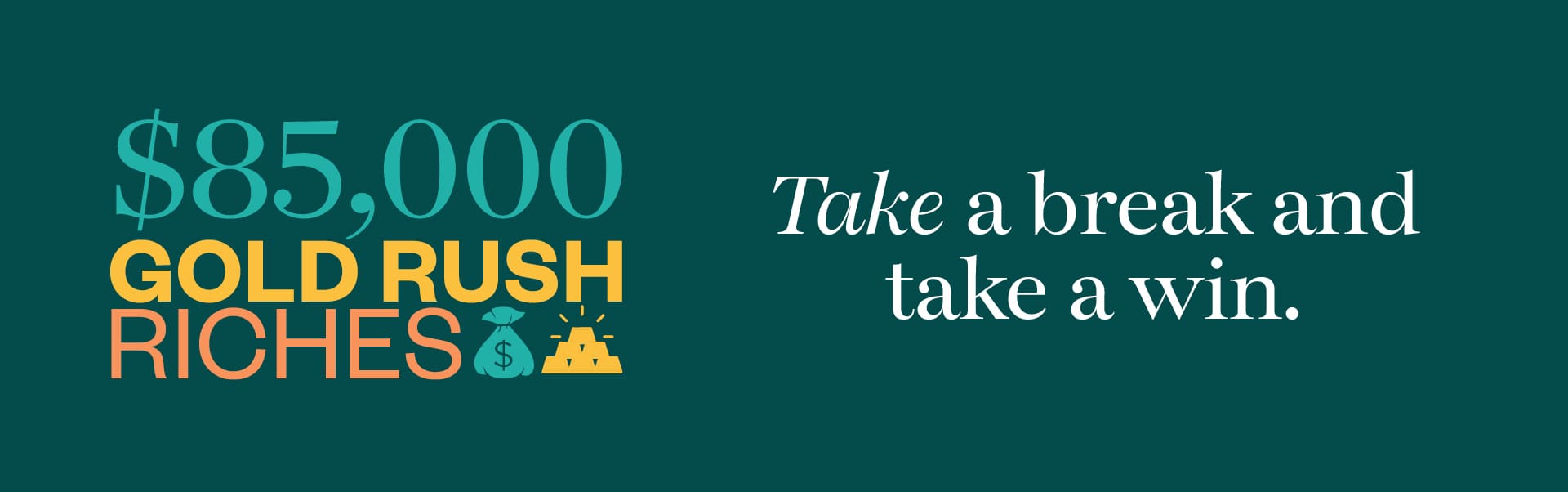 $85,000 Gold Rush Riches