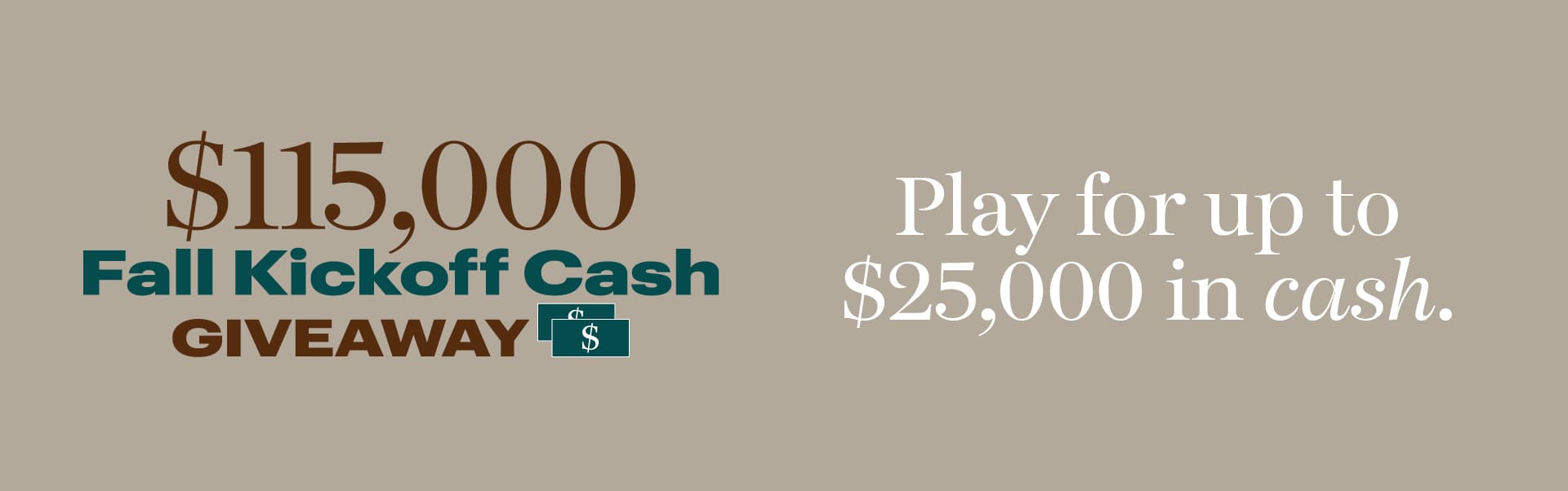 $115,000 Fall Kickoff Cash Giveaway