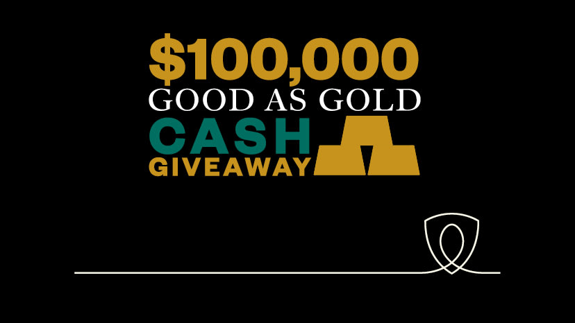 $100,000 Good as Gold Cash Giveaway
