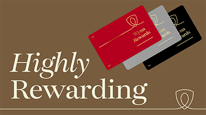 Highly Rewarding - Wynn Rewards Loyalty Card Program Wynn Las Vegas and Encore Resort Las Vegas Luxury Hotel and Casino